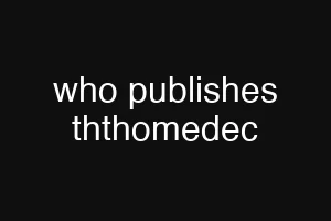 who publishes ththomedec